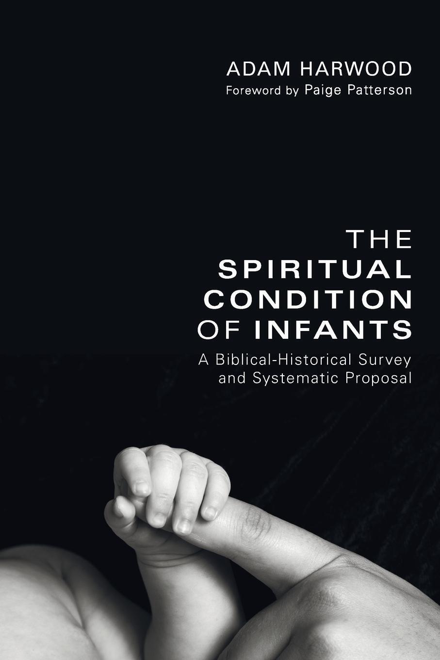 Thumbnail - The Spiritual Condition Of Infants | Adam Harwood | Taschenbuch |