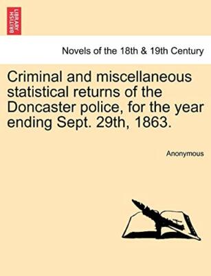 Anonymous - Criminal and miscellaneous statistical returns of the Donc - X555z