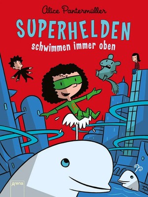 Superhelden schwimmen immer oben | Alice Pantermüller | Deutsch | Buch | 165 S.