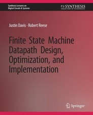 Finite State Machine Datapath Design, Optimization, and Implementation Robert Re