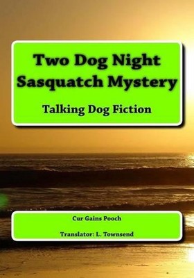 Two Dog Night Sasquatch Mystery by Cur Gains Pooch (English) Paperback