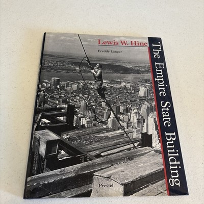 The Empire State Building   Lewis W. Hine   1999 Prestel   Historic Construction