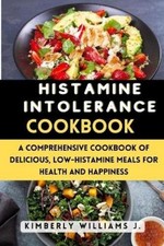 Kimberly Williams J Histamine Intolerance Cookbook (Paperback)