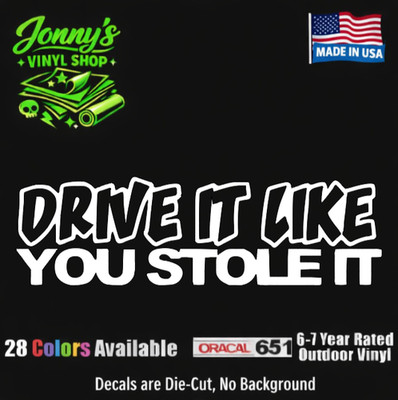 Drive it like you stole it sticker Funny JDM Drift Honda lowered car window 