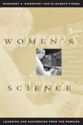 Women's Science: Learning And Succeeding From The Margins