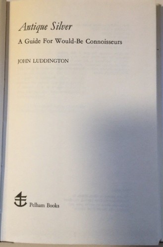 1971 De Colección Plata Antigua Una Guía para Would be Connoisseurs John Luddington - Imagen 2 de 9