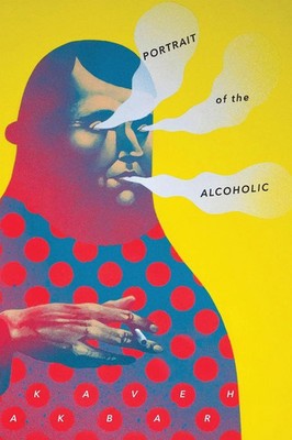 Kaveh Akbar | Portrait of the Alcoholic | Taschenbuch | Englisch (2017)