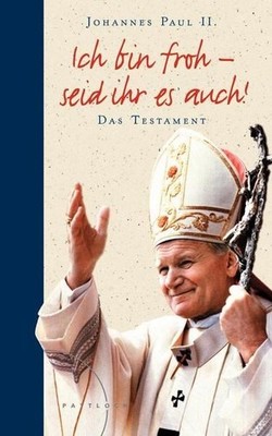 Ich bin froh - seid ihr es auch!: Das Testament Das Testament Meuser, Be 1491010