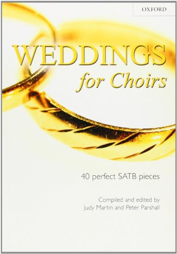 Weddings for Choirs: 40 perfect SATB pieces (. . . for Choirs... - Martin, Judy