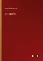Idillii Spezzati Antonio Fogazzaro