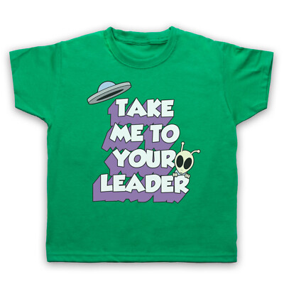 LUSTIGES SCI-FI-SPRUCH ALIEN COOL KINDER KINDER T-SHIRT TAKE ME TO YOUR LEADER