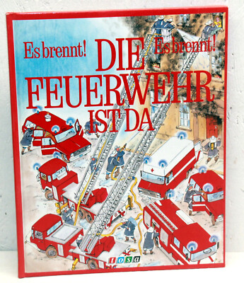 Huck Scarry - Es brennt! Es brennt! DIE FEUERWEHR IST DA