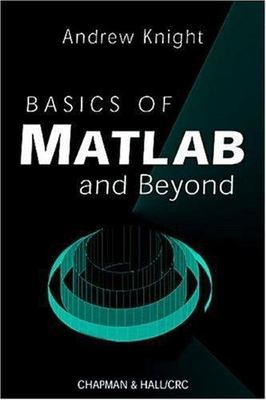 Basics of MATLAB and Beyond by Knight, Andrew