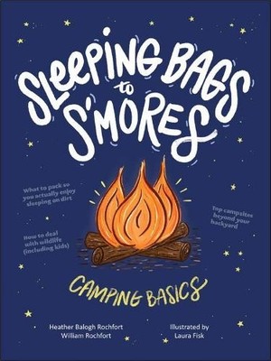 Heather Balogh Rochfort William  Sleeping Bags to s'Mores: Campin (Taschenbuch)