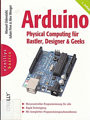 Arduino - Physical Computing für Bastler, Designer und Geeks [Ta