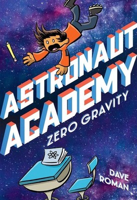 Astronaut Academy: Zero Gravity by Dave Roman (English) Paperback Book