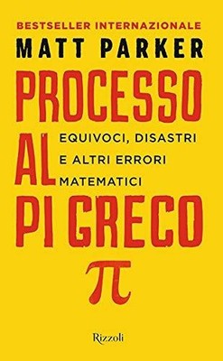 Griechischer Pi Prozess. Missverständnisse, Katastrophen und andere mathematische Fehler [Hardcover] [