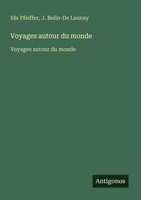 Ida Pfeiffer (U. A.) | Voyages Autour Du Monde | Taschenbuch | FranzöSisch