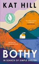 Bothy In Search of Simple Shelter by Kat Hill (Hardback Book)