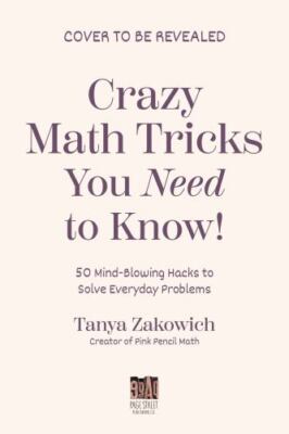 50 Math Tricks That Will Change Your Life : Mentally Solve the Impossible in ...
