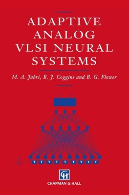 Adaptive Analog VLSI Neural Systems by Flower