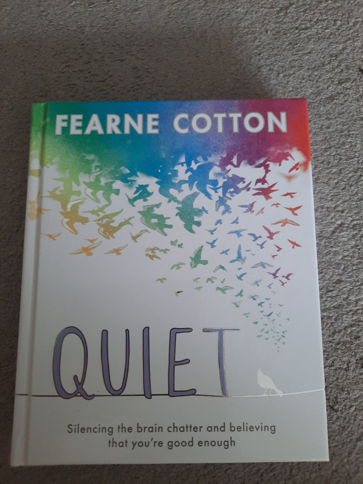 Quiet: Silencing the brain chatter and believing that you're good enough by...