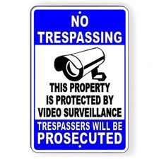 No Trespassing This Property Protected Video Surveillance Metal Sign S56