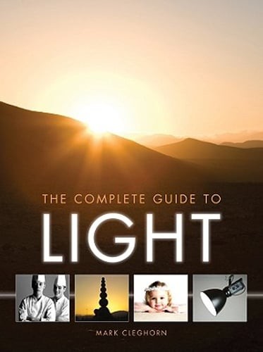 The Complete Guide to Light by Mark Cleghorn: Used