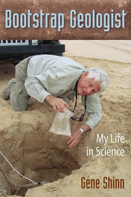 Bootstrap Geologist: My Life in Science by Gene Shinn (English) Paperback Book