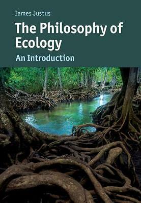 The Philosophy of Ecology An Introduction Justus Paperback 9781107698154