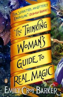 The Thinking Woman's Guide to Real Magic: A Novel - Paperback - GOOD