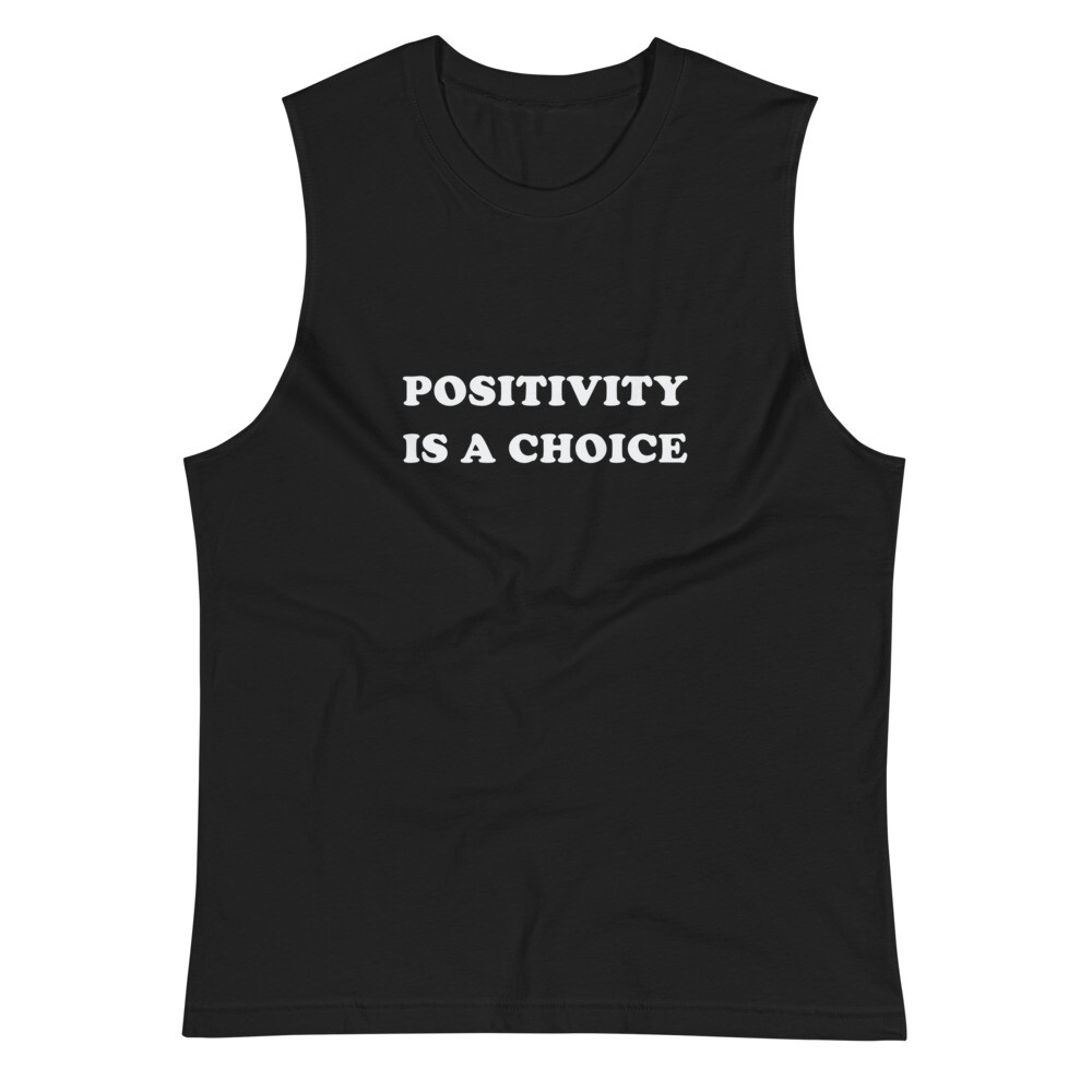 Tank Top Sleeveless Positivity Is A Choice Gym Workout Unisex Muscle Shirt-image