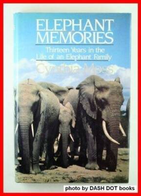 Elephant Memories: Thirteen Years in the Life of an Elephant Family - GOOD