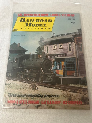 #ad RAILROAD MODEL CRAFTSMAN Magazine June 1973 CAL ZEPHYR LIONEL Scratchbuilding $4.80