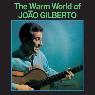 The Warm World Of Joao Gilberto (+5 Bonus Tracks) (Green Vinyl)