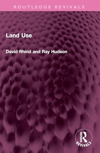 Land Use (Routledge Revivals). Rhind, Rhind, Hudson, New** - Image 3
