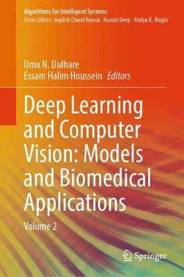 Deep Learning and Computer Vision: Models and Biomedical Appl... - 9789819636471