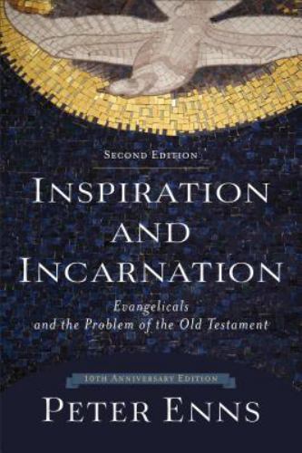 Inspiration and Incarnation: Evangelicals and the Problem of the Old Testament,