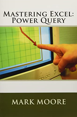 Mastering Excel: Power Query - Taschenbuch NEU Moore, Mark 23.05.2017