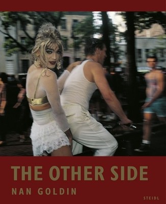 Nan Goldin Nan Goldin: The Other Side (Hardback)