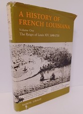 A History of French Louisiana: The Reign of L...