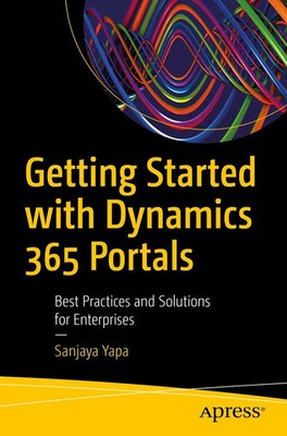Sanjaya Yapa | Getting Started with Dynamics 365 Portals | Taschenbuch (2019)