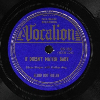 Blind Boy Fuller: Es Ist Egal, Baby / Frau, Du Solltest Aufwachen Vocalion