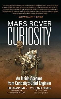 Mars Rover Curiosity: An Inside Account from Curiosity's Chief Engineer by...