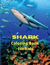 Shark Coloring Book for Kids: Shark Activity Book for Boys, Girls and Kids Ages 