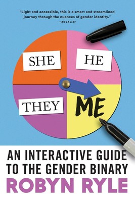 She/He/They/Me: An Interactive Guide to the Gender Binary von Robyn Ryle (Englisch