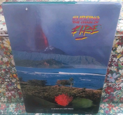 Surfing The Chain Of Fire In Search Of A Lost Dream Hardcover Book