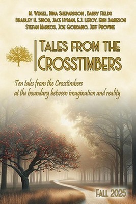Tales From The Crosstimbers: Fall 2025 by M. Weigel Paperback Book