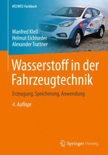 Wasserstoff in der Fahrzeugtechnik Erzeugung, Speicherung, Anwendung 4926 - Klell, Manfred; Eichlseder, Helmut; Trattner, Alexander