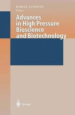 Advances in High Pressure Bioscience and Biotechnology: Proceedings of the Inter